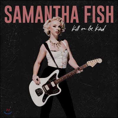 Samantha Fish (縸 ǽ) - 8 Kill Or Be Kind [LP]