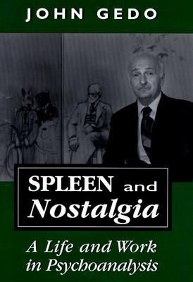 Spleen and Nostalgia: A Life and Work in Psychoanalysis