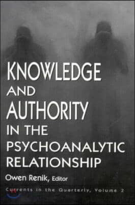 Knowledge and Authority in the Psychoanalytic Relationship
