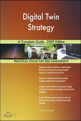 Digital Twin Strategy A Complete Guide - 2020 Edition