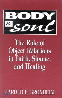 Body and Soul: The Role of Object Relations in Faith, Shame, and Healing