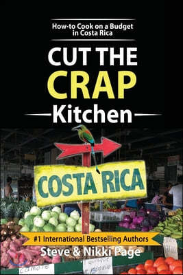 The Ultimate Costa Rica Cookbook: Healthy, Quick, & Easy Meals