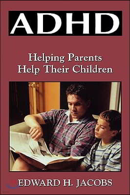 ADHD: Helping Parents Help Their Children