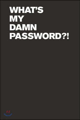 What's My Damn Password?! Internet Password Logbook