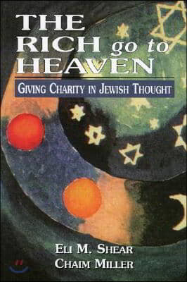 The Rich Go to Heaven: Giving Charity in Jewish Thought