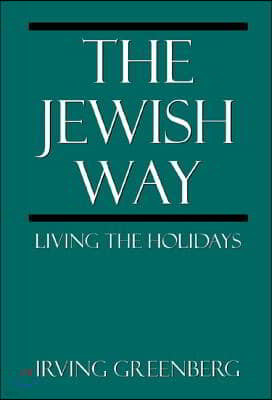 The Jewish Way: Living the Holidays