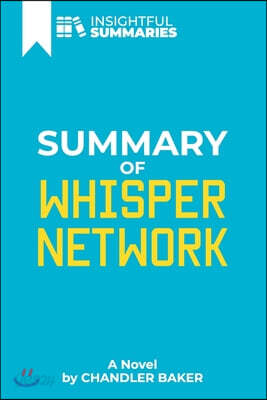 Summary of Whisper Network: A Novel by Chandler Baker (Insightful Summaries)