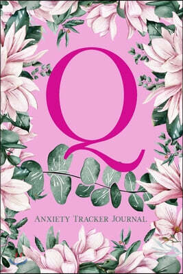 Q Anxiety Tracker Journal: Monogram Q - Track triggers of anxiety episodes - Monitor 50 events with 2 pages each - Convenient 6" x 9" carry size