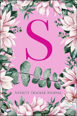 S Anxiety Tracker Journal: Monogram S - Track triggers of anxiety episodes - Monitor 50 events with 2 pages each - Convenient 6" x 9" carry size