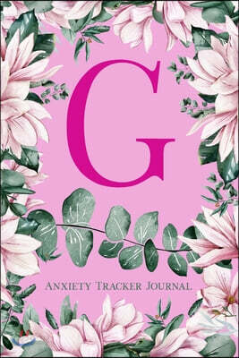 G Anxiety Tracker Journal: Monogram G - Track triggers of anxiety episodes - Monitor 50 events with 2 pages each - Convenient 6" x 9" carry size