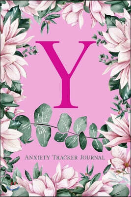 Y Anxiety Tracker Journal: Monogram Y - Track triggers of anxiety episodes - Monitor 50 events with 2 pages each - Convenient 6" x 9" carry size