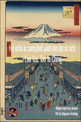 "He who is satisfied with his lot is rich" - Lao Tzu, Tao Te Ching: Ukiyoe Inspirational Journal Art by Utagawa Hiroshige: Timeless Ukiyoe Journal/Not