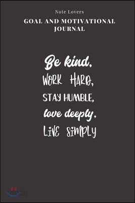 Be Kind, Work Hard, Stay Humble, Love Deeply, Live Simply - Goal and Motivational Journal: 2020 Monthly Goal Planner And Vision Board Journal For Men