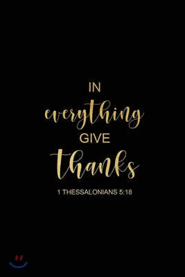In Everything Give Thanks: 1 Thessalonians 5:18, Christian Journal 2020 Weekly Planner with Bible Verses, At A Glance Calendar, Christmas Gift, B