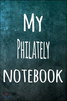 My Philately Notebook: The perfect way to record your hobby - 6x9 119 page lined journal!