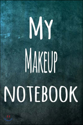 My Makeup Notebook: The perfect way to record your hobby - 6x9 119 page lined journal!