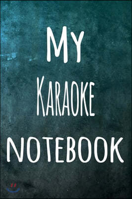 My Karaoke Notebook: The perfect way to record your hobby - 6x9 119 page lined journal!