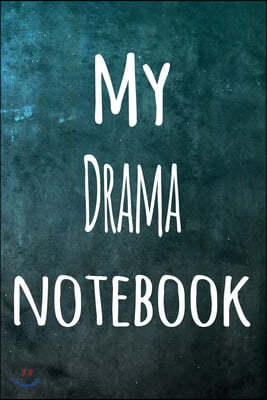 My Drama Notebook: The perfect way to record your hobby - 6x9 119 page lined journal!