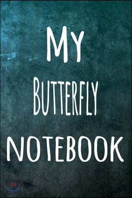 My Butterfly Notebook: The perfect way to record your hobby - 6x9 119 page lined journal!