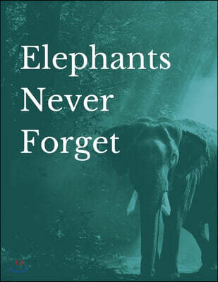 Elephants Never Forget: Discreet Elephant Password Journal to Protect and Keep Track of your Website Usernames and Passwords in Large Format