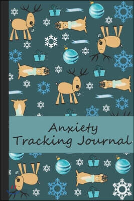 Anxiety Tracker Journal: Track triggers of anxiety episodes - Monitor 50 events with 2 pages each - Convenient 6" x 9" carry size with reindeer