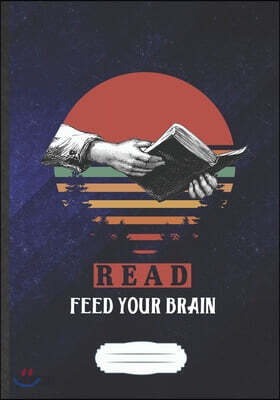 Read Feed Your Brain: Reading Blank Journal Write Record. Practical Dad Mom Anniversary Gift, Fashionable Funny Creative Writing Logbook, Vi