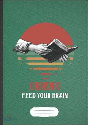 Read Feed Your Brain: Reading Blank Journal Write Record. Practical Dad Mom Anniversary Gift, Fashionable Funny Creative Writing Logbook, Vi