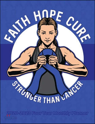 Colon Cancer Planner 2020-2023 Four Year Monthly Planner: Colorectal Awareness Ribbon Faith Hope Cure Calendar, Notebook and More!