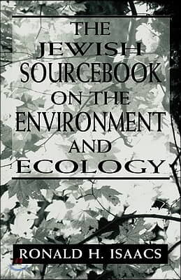 The Jewish Sourcebook on the Environment and Ecology