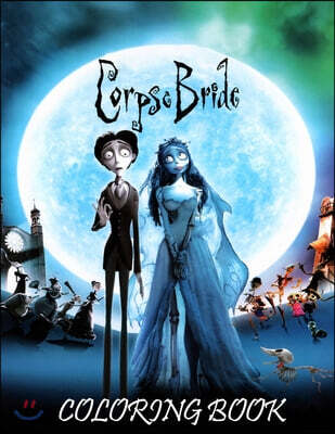 Corpse Bride Coloring Book: Coloring Book for Kids and Adults, High Quality Coloring Book