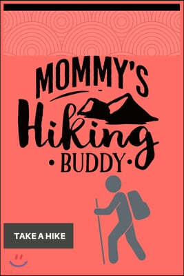 Mommy's Hiking Buddy Take a Hike: Hiking guide - With 100 Pulse good planer this the best book ever