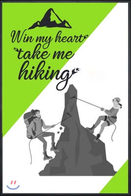 Win My Heart Take Me Hiking: Hiking logbook - With 100 Pulse good planer this the best book ever