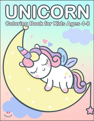 Unicorn Coloring Book for Kids Ages 4-8: Cute & Jumbo Unicorn Coloring Book for Girls 4-8