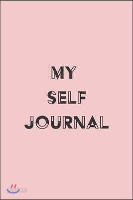 My Self Journal: Gratitude notebook to reach happiness - 6 x 9 in 100 pages - Have an AMAZING DAY
