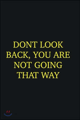 dont look back, you are not going that way: Writing careers journals and notebook. A way towards enhancement