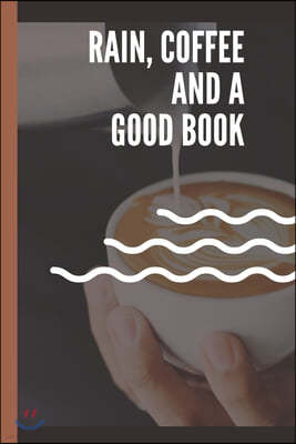 Rain Coffee And A Good Book: Caffeine - But First Coffee - Nurses - Cup of Joe - I love Coffee - Gift Under 10 - Cold Drip - Cafe Work Space - Bari