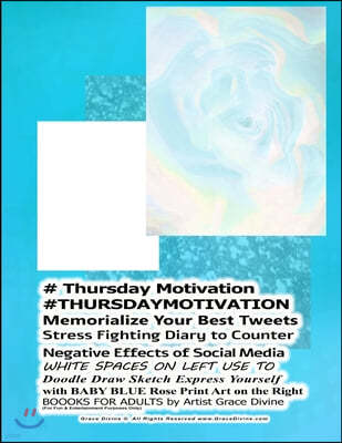 # Thursday Motivation #THURSDAYMOTIVATION Memorialize Your Best Tweets Stress Fighting Diary to Counter Negative Effects of Social Media WHITE SPACES