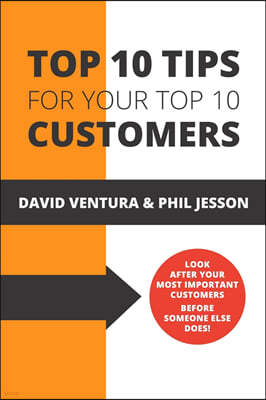 Top 10 Tips For Your Top 10 Customers