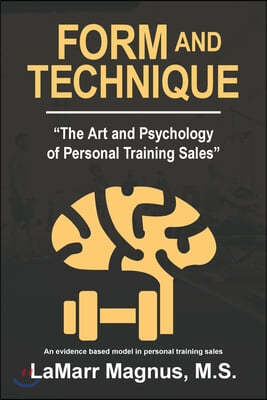 Form and Technique: "The Art and Psychology of Personal Training Sales"