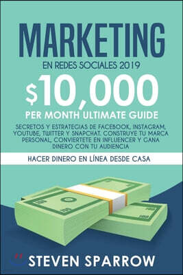 Create Your Reality Marketing en Redes Sociales: Secretos y Estrategias de Facebook, Instagram, YouTube, Twitter y Snapchat. Construye tu Marca Personal, Conviertete e