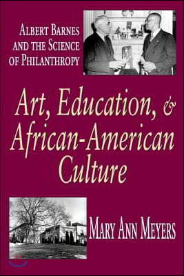 Art, Education, and African-American Culture: Albert Barnes and the Science of Philanthropy