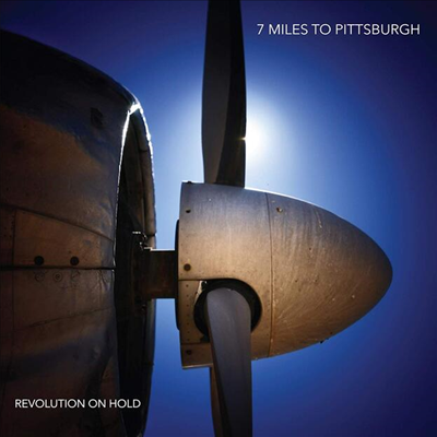 7 Miles To Pittsburgh - Revolution On Hold (Digipack)(CD)
