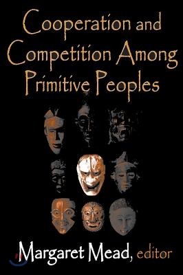 Cooperation and Competition Among Primitive Peoples