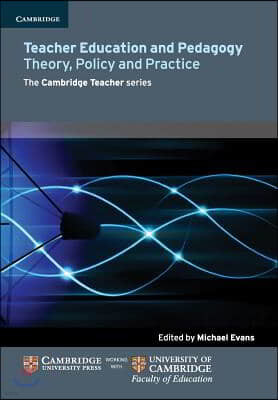 Teacher Education and Pedagogy: Theory, Policy and Practice