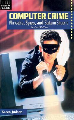 Computer Crime: Phreaks, Spies, and Salami Slicers,