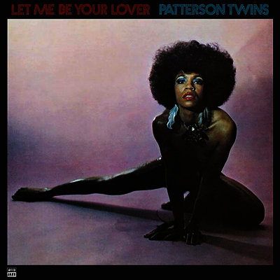 Patterson Twins — Let Me Be Your Lover 앨범 커버