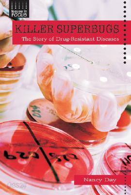 Killer Superbugs: The Story of Drug-Resistant Diseases