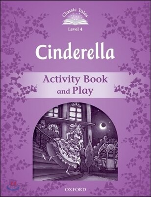 Classic Tales: Level 4: Cinderella Activity Book & Play