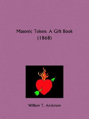 Masonic Token: A Gift Book