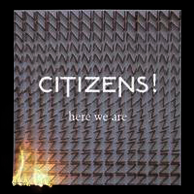 Citizens! - Here We Are (LP)